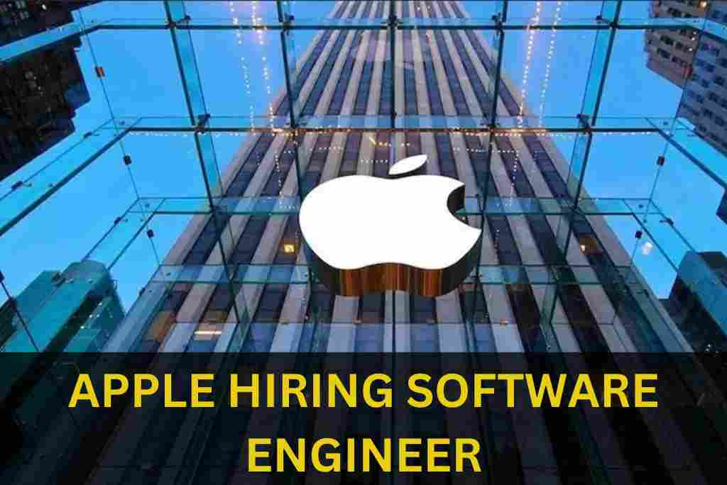 APPLE IS HIRING FOR SOFTWARE ENGINEER