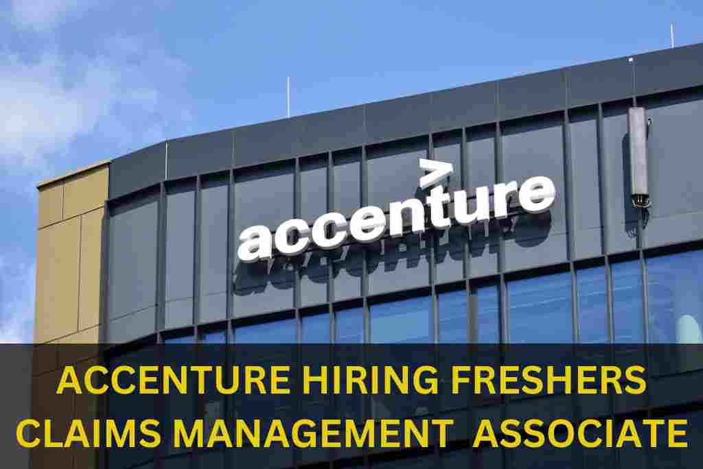 Accenture is hiring Freshers for Claims Management Associate Role