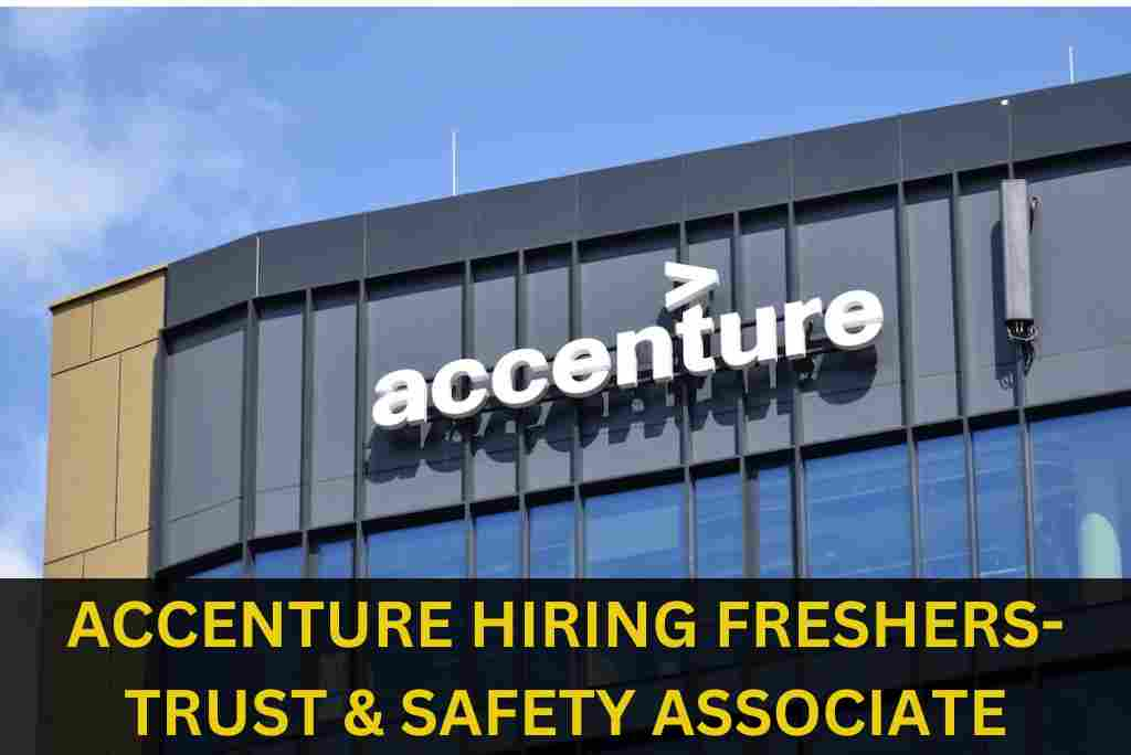 Accenture is hiring Freshers for Trust & Safety Associate