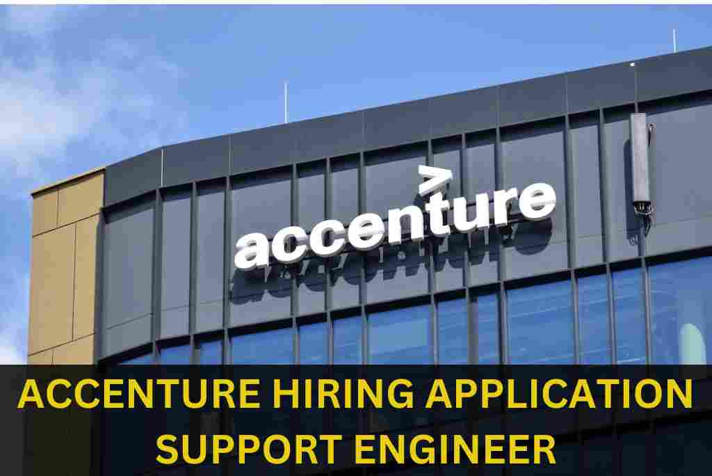 Accenture is hiring for Application Support Engineer