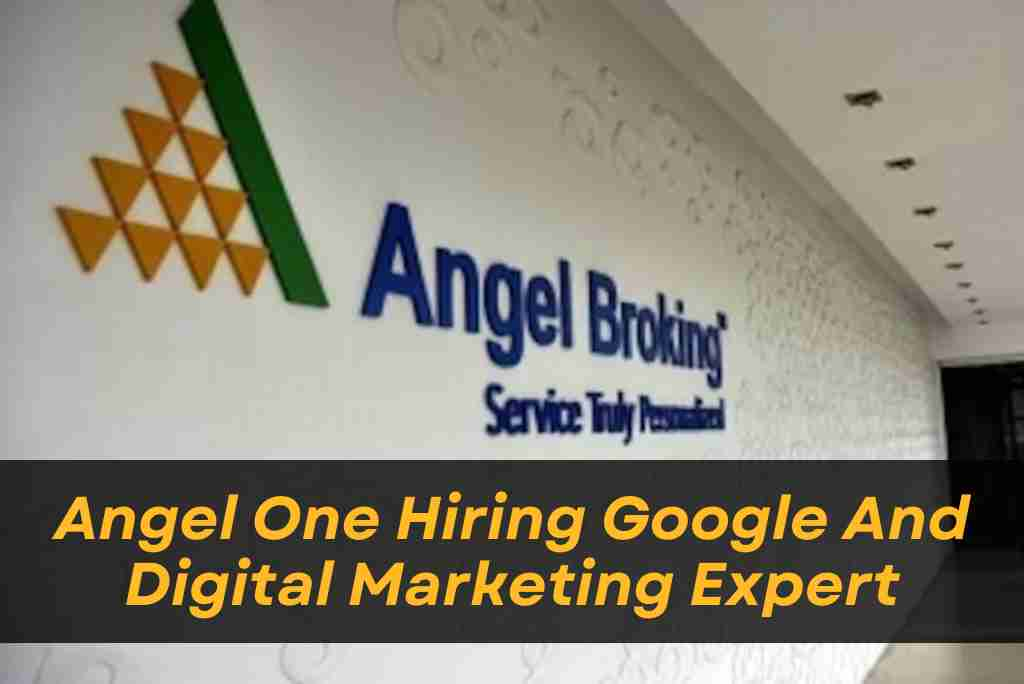 Angel One Hiring Google And Digital Marketing Expert