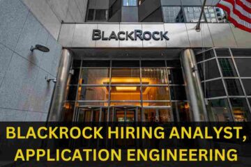 BLACKROCK IS HIRING FOR ANALYST, APPLICATION ENGINEERING