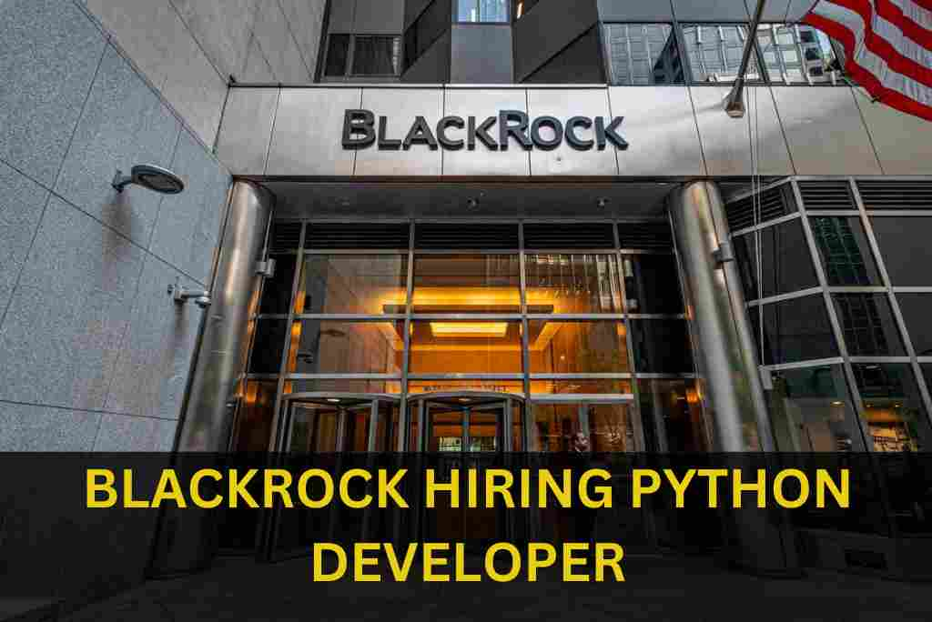 BLACKROCK IS HIRING FOR PYTHON DEVELOPER