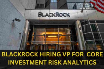 BLACKROCK IS HIRING VP FOR CORE INVESTMENT RISK ANALYTICS