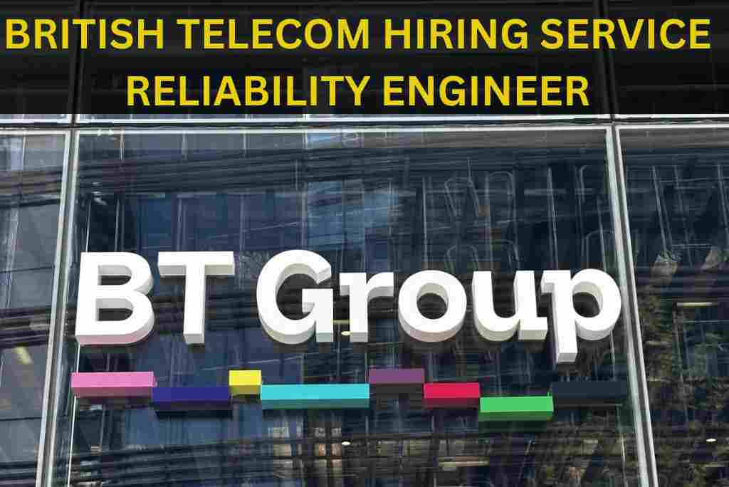 British Telecom is Hiring for Service Reliability Engineer