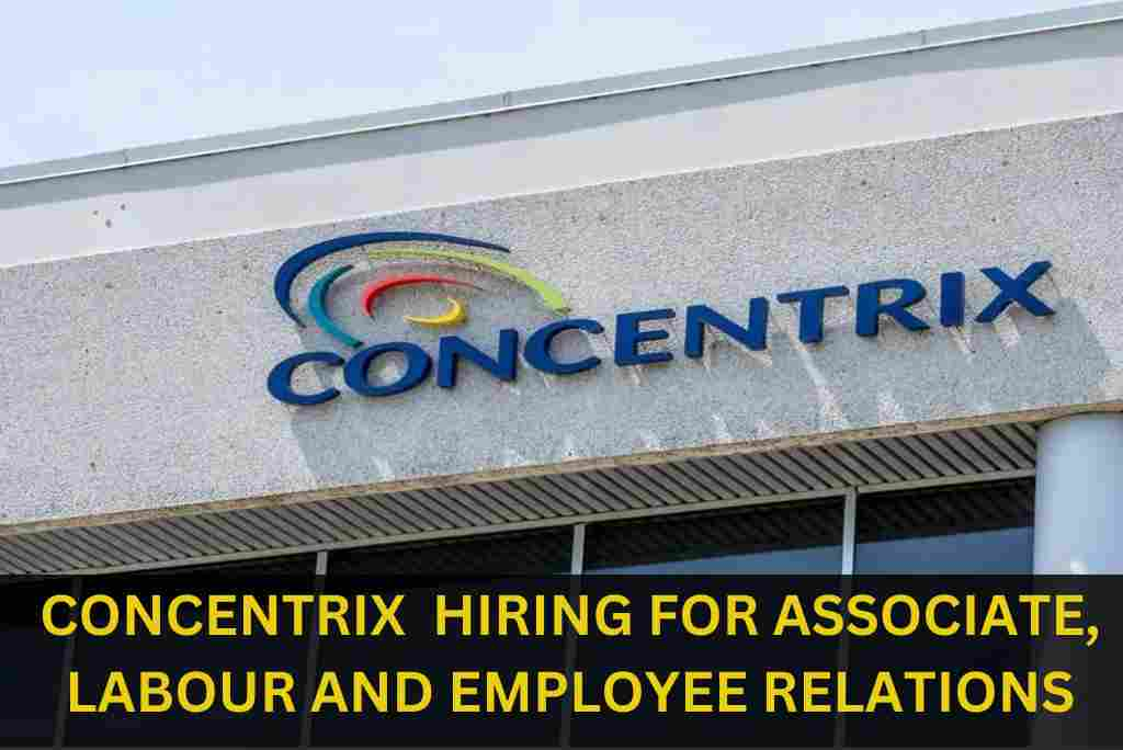 CONCENTRIX IS HIRING FOR ASSOCIATE, LABOUR AND EMPLOYEE RELATIONS