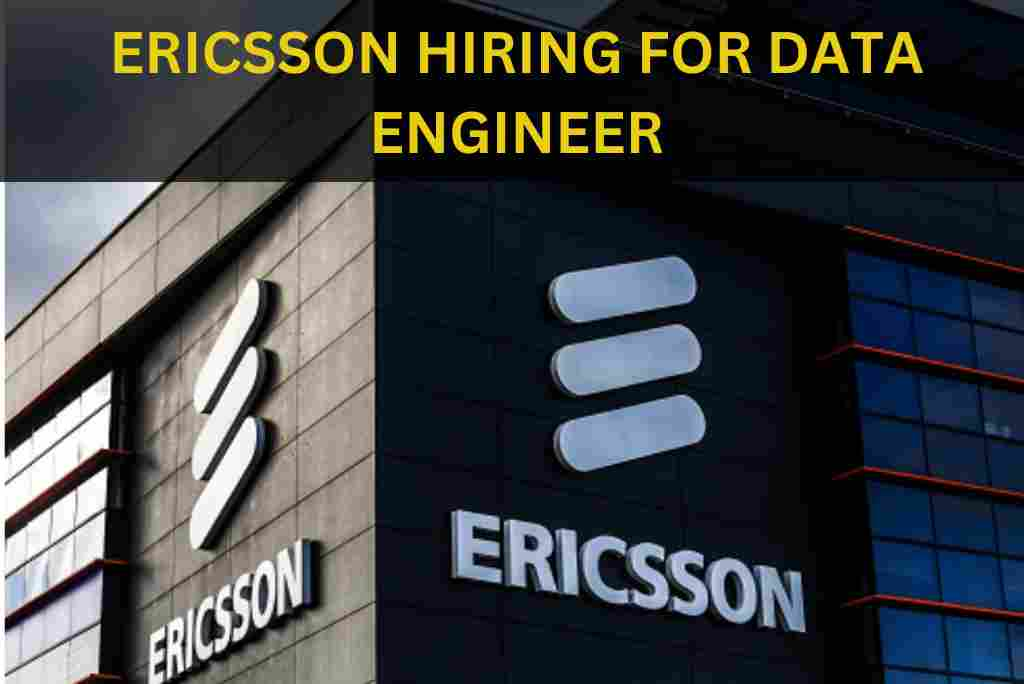 ERICSSON IS HIRING FOR DATA ENGINEER