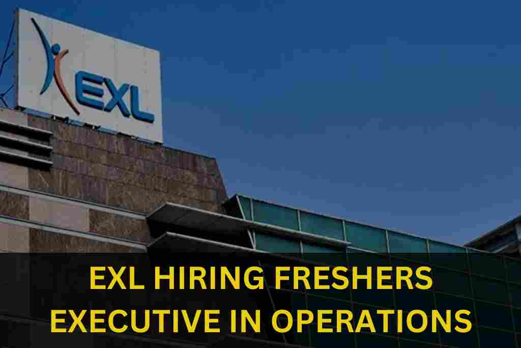 EXL IS HIRING FRESHERS FOR EXECUTIVE