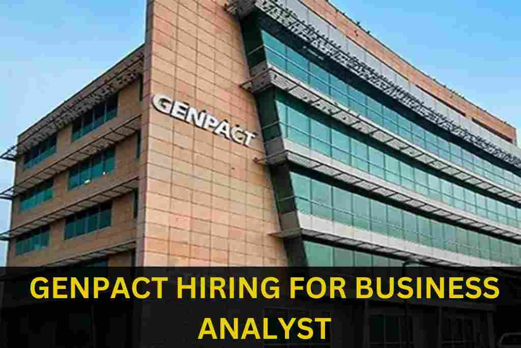 GENPACT IS HIRING FOR BUSINESS ANALYST