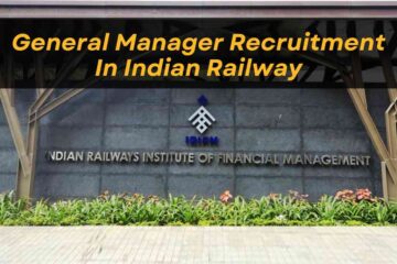 General Manager Recruitment In Indian Railway