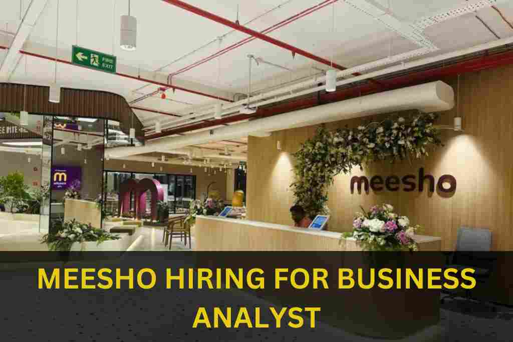 MEESHO IS HIRING FOR BUSINESS ANALYST