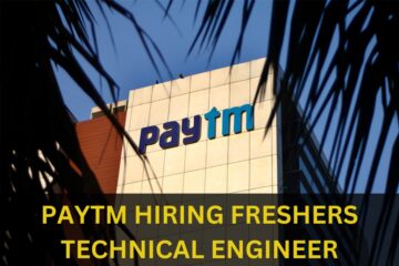 PAYTM IS HIRING FRESHERS FOR TECHNICAL ENGINEER