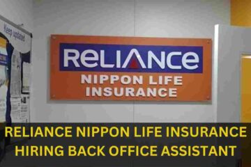 Reliance Nippon Life Insurance Company Limited is hiring for Back Office Assistant