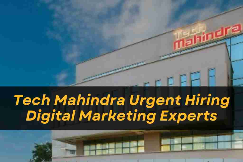 Tech Mahindra Urgent Hiring Digital Marketing Experts