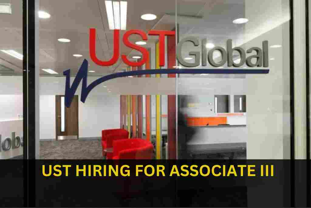 UST IS HIRING FOR ASSOCIATE III