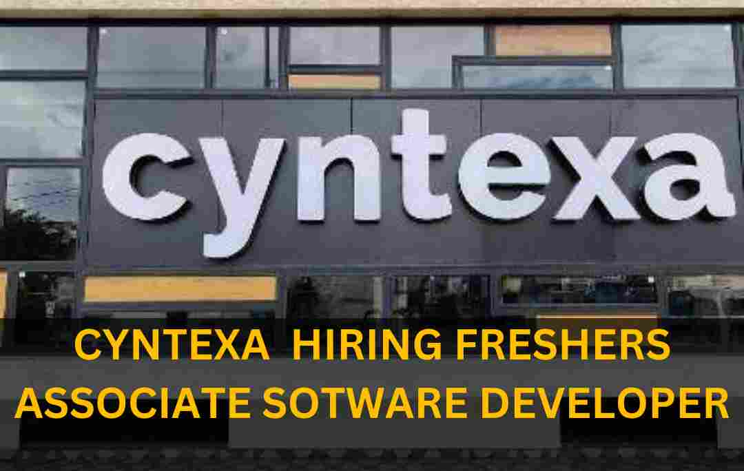 CYNTEXA IS HIRING FRESHERS FOR ASSOCIATE SOTWARE DEVELOPER