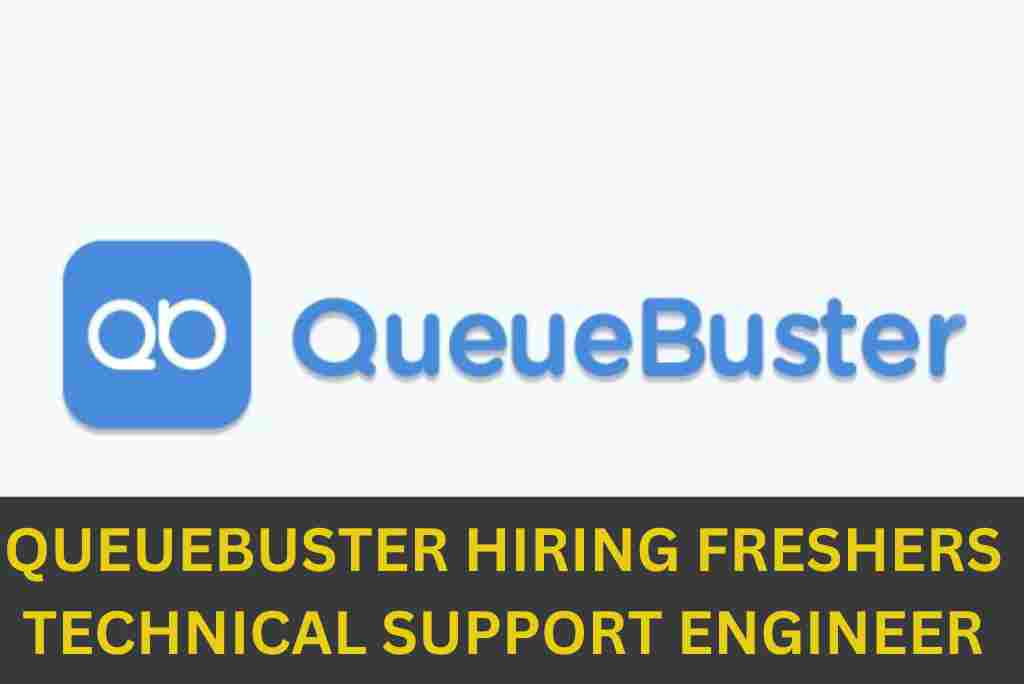 QUEUEBUSTER IS HIRING FRESHERS FOR TECHNICAL SUPPORT ENGINEER