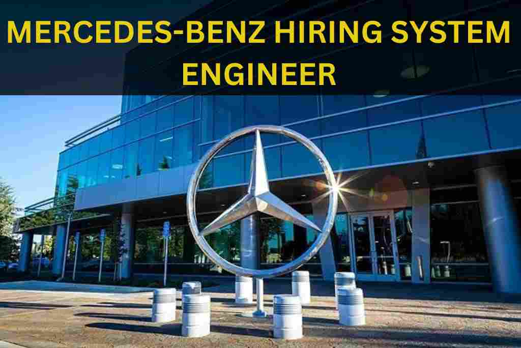 MERCEDES-BENZ IS HIRING SYSTEM ENGINEER