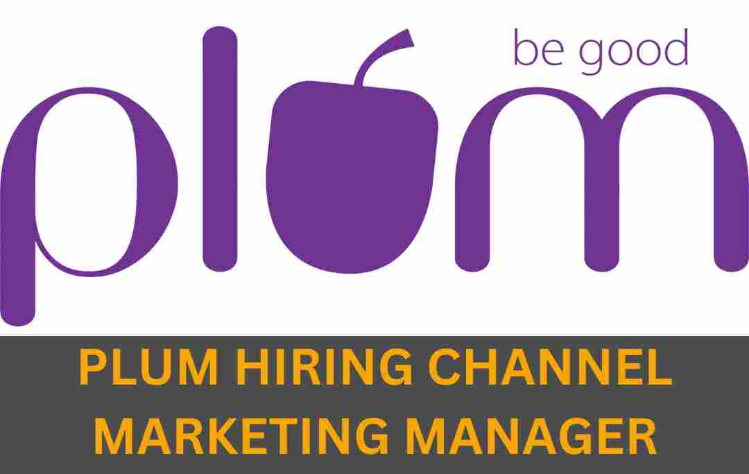 PLUM IS HIRING FOR CHANNEL MARKETING MANAGER