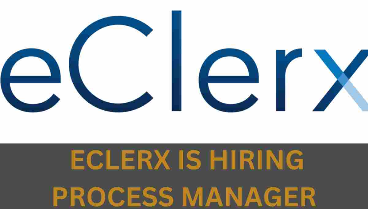 ECLERX IS HIRING PROCESS MANAGER