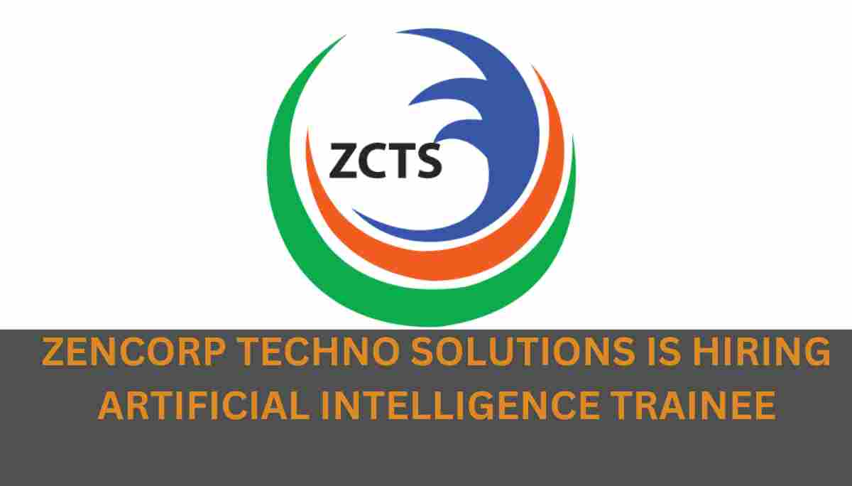 Zencorp Tech Solutions Hiring AI Trainee