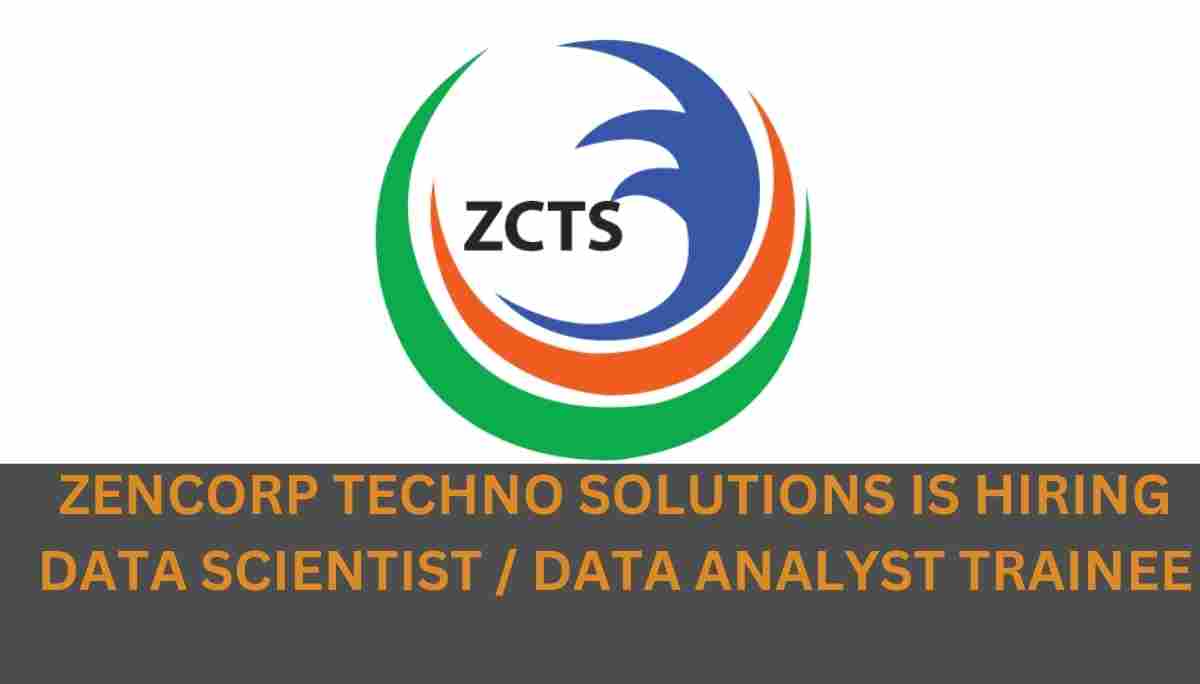 Zencorp Tech Solutions Hiring Data ScientistAnalyst Trainee